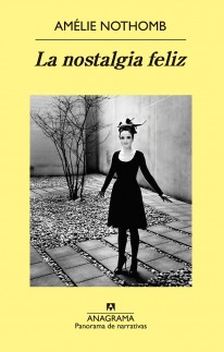 La nostalgia feliz - Amélie Nothomb