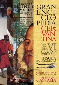 GRAN ENCICLOPEDIA CERVANTINA. Volumen VI.  García de Paredes, D. - Ínsula Barataria, La. - Varios Autores