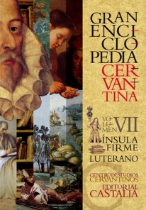 GRAN ENCICLOPEDIA CERVANTINA. Volumen VII. Ínsula Firme - Luterano. - Varios Autores
