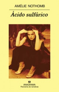 Ácido Sulfúrico - Amélie Nothomb