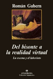 Del bisonte a la realidad virtual (La escena y el laberinto) - 