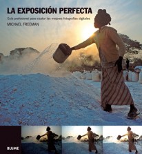 La exposición perfecta - Michael Freeman
