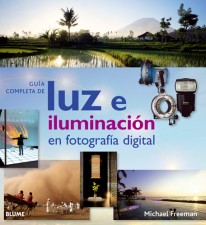 Guía completa luz e iluminación en fotografía digital - Michael Freeman