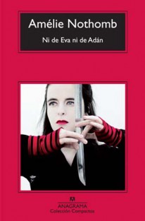 Ni de Eva ni de Adán - Amélie Nothomb