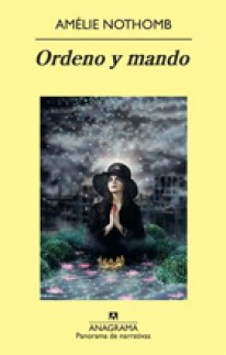 Ordeno y mando - Amélie Nothomb