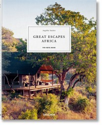 Great Escapes Africa. The Hotel Book. 2019 Edition - 