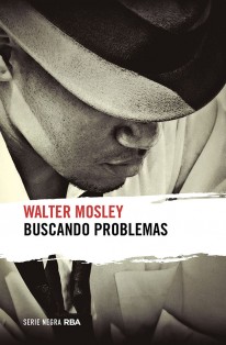 Buscando problemas Buscando problemas - Walter Mosley