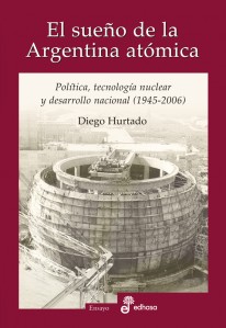 El sueño de la Argentina atómica - 