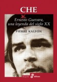 Che. Ernesto Guevara, una leyenda del siglo XX